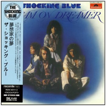 Shocking Blue - Dream On Dreamer (1973) ©2009 (Japan)