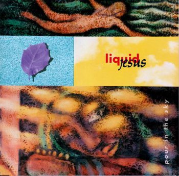 Liquid Jesus - Pour In The Sky (MCA Recirds GER LP VinylRip 24/96) 1991