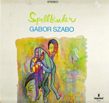 G&#225;bor Szab&#243; - Spellbinder (Impulse! Records 1st Press LP VinylRip 24/96) 1966