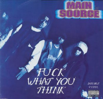 Main Source-Fuck What You Think 1994