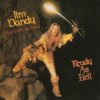 Jim Dandy (Black Oak Arkansas) - Ready As Hell (Hacienda Records US Original LP VinylRip 24/192) 1984