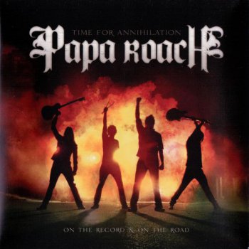 Papa Roach -  Time For Annihilation On the Record & On the Road (Deluxe Version) (2010)