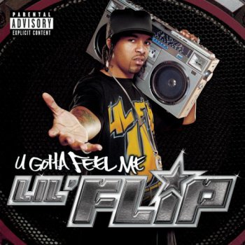 Lil Flip-U Gotta Feel Me 2004