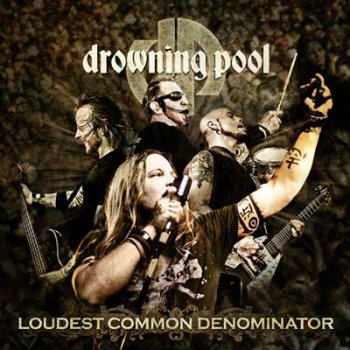 Drowning Pool - Loudest Common Denominator (2009)