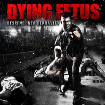 Dying Fetus - Descend Into Depravity (2009) [Japan]