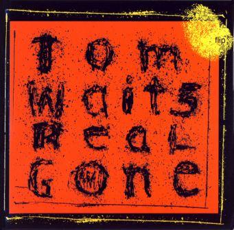 Tom Waits «Real Gone» (2004)