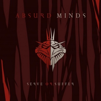 Absurd Minds - Serve Or Suffer (2009)