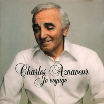 Charles Aznavour - Je Voyage (2003)