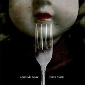 Mains De Givre - Esther Marie (2010)