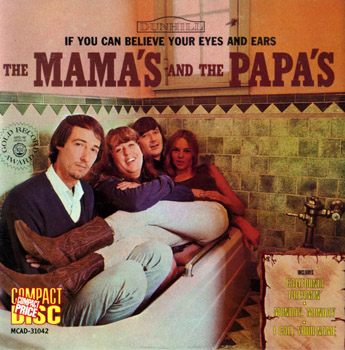 THE MAMAS AND THE PAPAS: If You Can Believe Your Eyes And Ears (1966) (MCAD-31042)