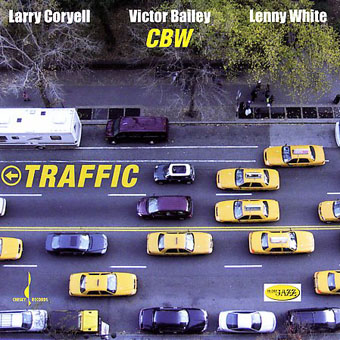 Larry Coryell, Victor Bailey, Lenny White - Traffic (2006)