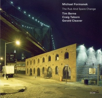 Michael Formanek - The Rub and Spare Change (2010)
