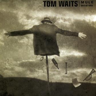 Tom Waits "Mule Variations" (1999)