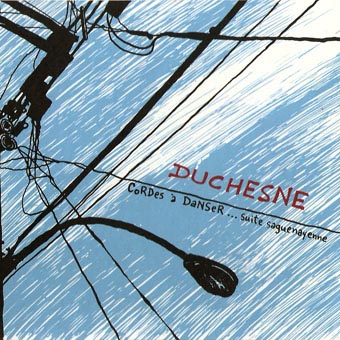 Andre Duchesne - Corde 'a Dancer...Suite Saguenayenne (2006)