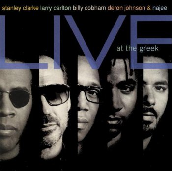 Stanley Clarke, Larry Carlton, Billy Cobham, Deron Johnson & Najee - Live At The Greek 1994