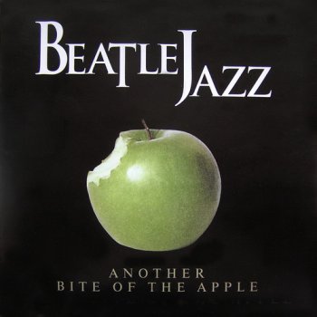 BeatleJazz - Another Bite Of The Apple (Zebra Records) 2001