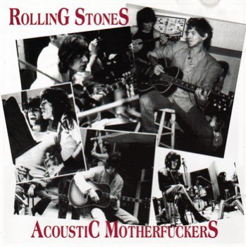 The Rolling Stones - Acoustic Motherfuckers (1968-1993)