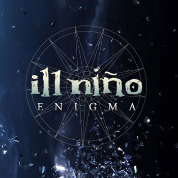 Ill Nino - Enigma (Cement Shoes US) 2008