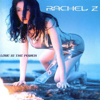 Rachel Z - Love Is The Power (1998)