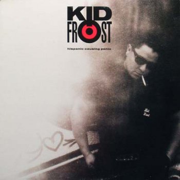 Kid Frost-Hispanic Causing Panic 1990