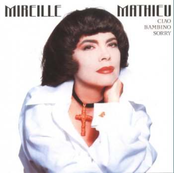 Mireille Mathieu - Ciao Bambino Sorry 2001  ( 2CD)