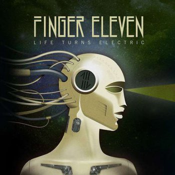 Finger Eleven - Life Turns Electric [2010]