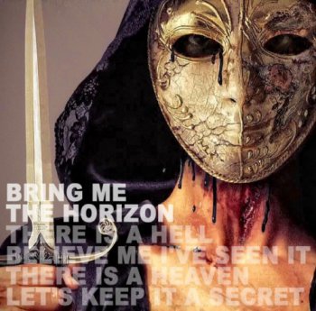 Bring Me The Horizon - There Is a Hell Believe Me I've Seen It, There Is a Heaven Let's Keep It a Secret [2010]
