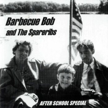 Barbecue Bob And The Spareribs - After School Special (Dada Records) 2002