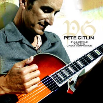 Pete Gitlin - Full Circle And The Great Temptation (2008)
