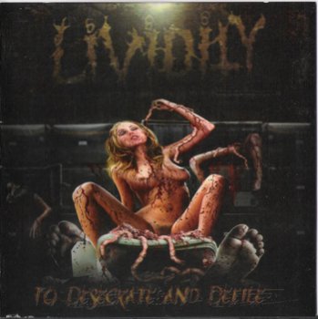 Lividity - To Desecrate And Defile (2009)
