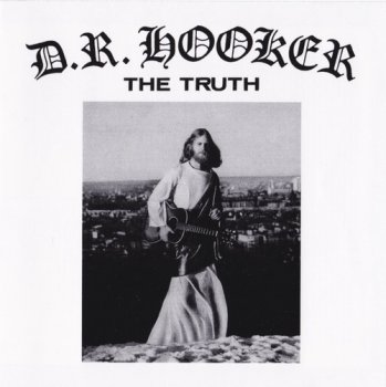 D.R. Hooker - The Truth (Subliminal Sounds Sweden 2008) 1972