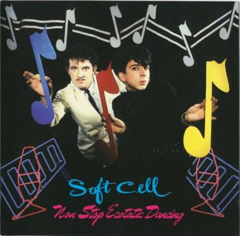 Soft Cell - Non Stop Ecstatic Dancing (1982,reissue 1998)