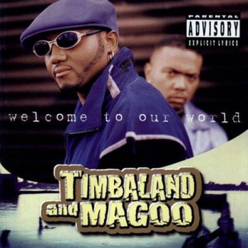 Timbaland And Magoo-Welcome To Our World 1997