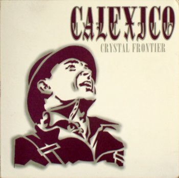 Calexico - Crystal Frontier (2EP 7" 33rpm Quarterstick Records VinylRip 24/96) 2001