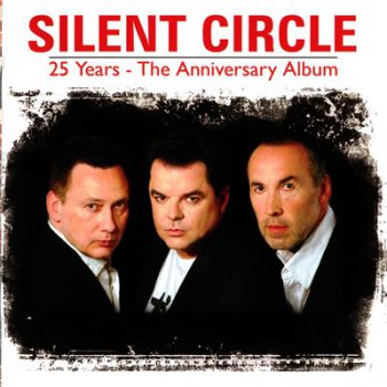 SILENT CIRCLE - 25 Years - The Anniversary Album (2010)