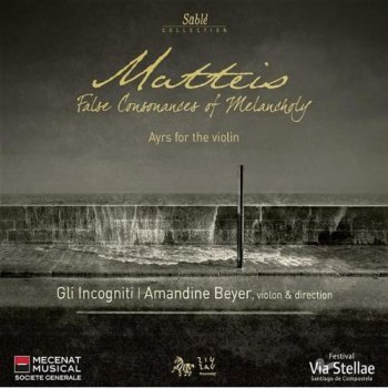 Amandine Beyer & Gli Incogniti - False Consonances of Melancholy - Ayres for the Violin [Studio Master 24bit/96kHz]