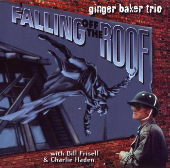 Ginger Baker Trio - Falling Off The Roof (1996) [HDCD]