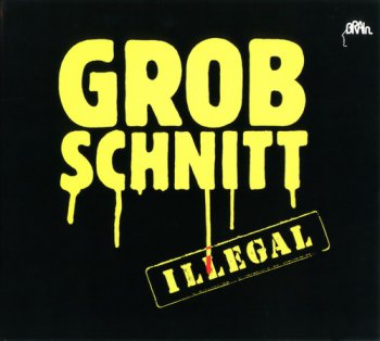 Grobschnitt - Illegal (Brain / Revisited Records / SPV GmbH 2008) 1981