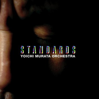 Yoichi Murata Orchestra - Standards (2009) [Studio Master 24bit/96kHz]