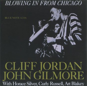 Clifford Jordan & John Gilmore - Blowing In From Chicago (1957) [2003 Blue Note RVG Edition]