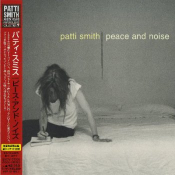 Patti Smith - Peace And Noise (BMG Records Japan 2007) 1997