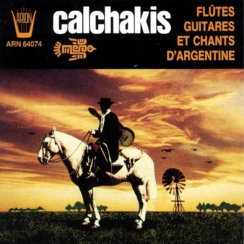 Los Calchakis - Flutes, Guitares Et Chants D'Argentine (Arion Records 2010?) 1989