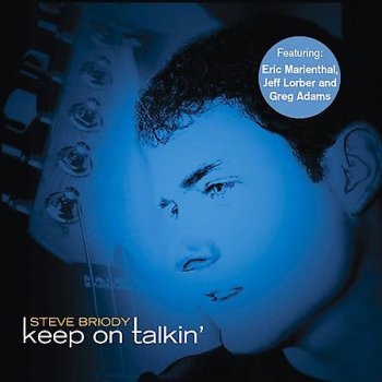 Steve Briody - Keep on Talkin' (2006)