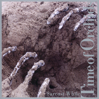 Time of Orchids - Sarcast While (2005)