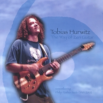 Tobias Hurwitz - The Way Of Zen Guitar (2006)