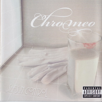 Chromeo - She's In Control [U.S.A.] 2004