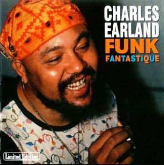 Charles Earland «Funk Fantastique» 2004 (1971-1973 sessions)