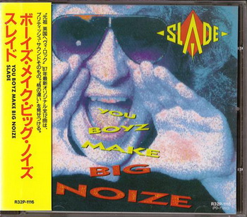 Slade - You Boyz Make Big Noize [Japan]1987(1992 )