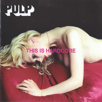 Pulp - This Is Hardcore [U.K.] 1997
