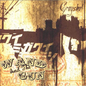 Grayskul-The Wand And The Gun 2005